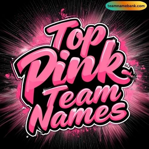 Top Pink Team Names