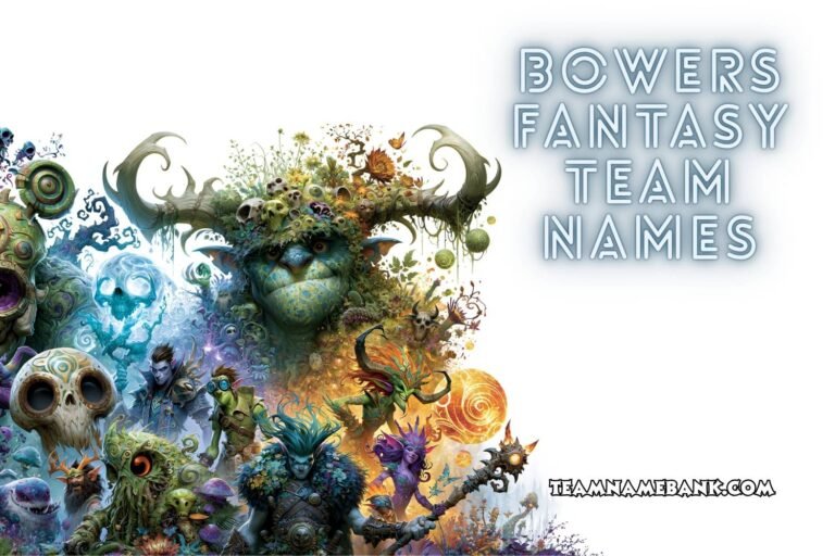 bowers fantasy team names